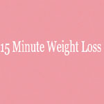15 Minute Weight Loss