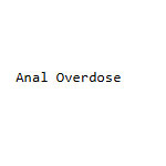 Anal Overdose