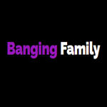 Banging Family