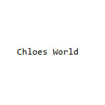 Chloes World