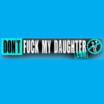 Dont Fuck My Daughter