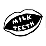 Milk Teeth