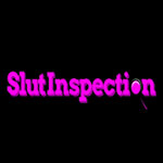 Slut Inspection