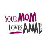 Your Mom Loves Anal